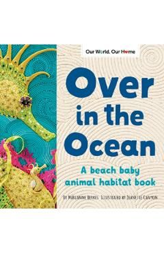 Over in the Ocean: A Beach Baby Animal Habitat Book