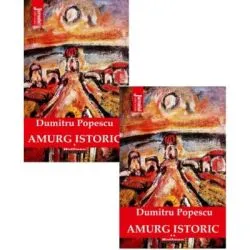 Pachet 2 volume: Amurg istoric, autor Dumitru Popescu de Dumitru Popescu