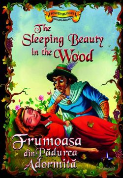 Povești bilingve. Frumoasa din Pădurea Adormită / The Sleeping Beauty in the Wood