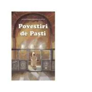 Povestiri de Pasti. Cantecele lui Dumnezeu si alte povestiri de Alexandros Papadiamandis