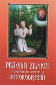 Pravila zilnica a crestinului ortodox si Bogorodisnaia