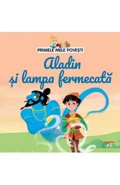 Primele mele povesti. Aladin si lampa fermecata de Autor Anonim
