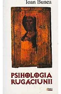 Psiholohia rugaciunii de Ioan Bunea