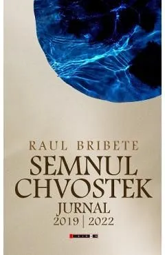 Semnul Chvostek. Jurnal 2019-2022 de Raul Bribete