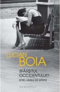 Sfarsitul Occidentului? Spre lumea de maine ed.2017