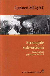 Strategiile subversiunii. Incursiuni in proza postmoderna