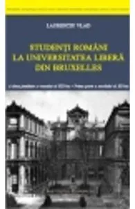 Studenti Romani La Universitatea Libera Din Bruxelles de Laurentiu Vlad