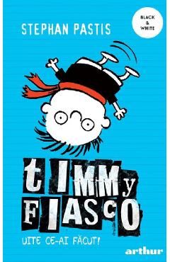 Timmy Fiasco Vol.2: Uite ce-ai facut!