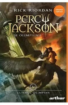 Ultimul Olimpian. Seria Percy Jackson si Olimpienii Vol.5