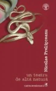 Un teatru de alta natura (contine CD) de Nicolae Prelipceanu