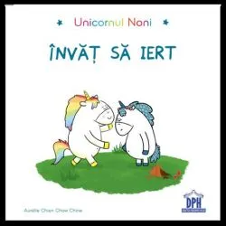 Unicornul Noni - Invat sa iert de Aurelie Chien Chow Chine