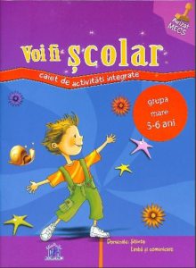Voi fi scolar - caiet de activitati integrate
