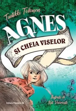 Agnes și cheia viselor (Vol. 1) de Tuutikki Tolonen