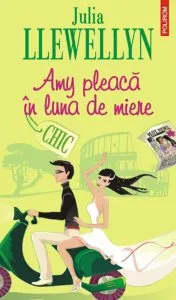 Amy pleaca in luna de miere de Julia Llewellyn