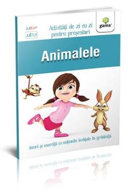 Animalele 3-5 ani. Activitati de zi cu zi