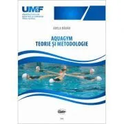 Aquagym. Teorie si metodologie de Adela Badau
