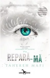 Atingerea lui Juliette Vol.4: Repara-ma de Tahereh Mafi