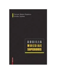 Auxilia Moesiae Superioris de Florian Matei-Popescu