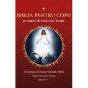 Biblia pentru copii povestita de Parintele Necula Vol. 3. Patimile si Invierea Mantuitorului de Parintele Necula