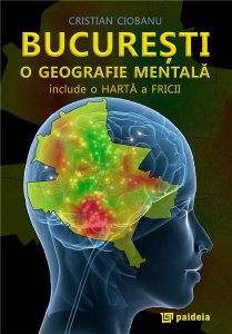 Bucuresti. O geografie mentala