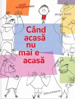 Când acasă nu mai e acasă de Susie Morgenstern