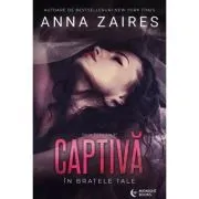 Captiva in bratele tale de Anna Zaires
