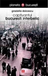 Captivantul Bucuresti interbelic
