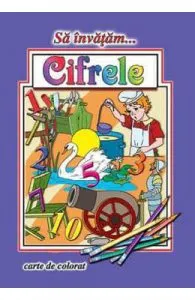 Cifrele. Carte de colorat de Dana Popescu