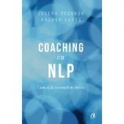 Coaching cu NLP. Cum sa fii un coach de succes de Joseph O'Connor