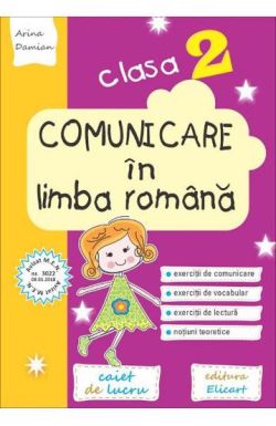Comunicare in limba romana pentru clasa a II-a. Caiet de lucru
