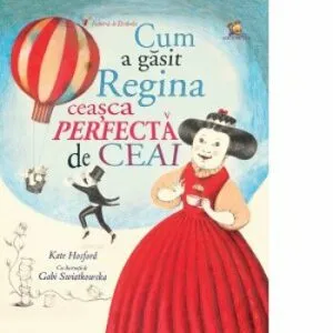 Cum a gasit Regina ceasca perfecta de ceai de Kate Hosford