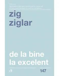 De la bine la excelent de Zig Ziglar