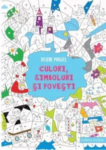 Desene magice. Culori, simboluri si povesti