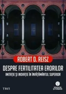 Despre fertilitatea erorilor. Imitatie si inovatie in invatamantul superior