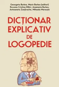 Dictionar explicativ de logopedie de Roxana Cristina Milici