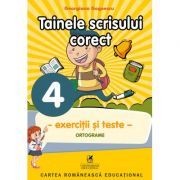 Exercitii si teste. Clasa a 4-a. Ortografie, tainele scrisului corect