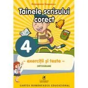 Exercitii si teste. Clasa a 4-a. Ortografie, tainele scrisului corect de Georgiana Gogoescu
