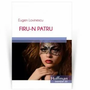 Firu-n patru de Eugen Lovinescu