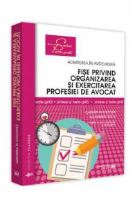 Fise privind organizarea si exercitarea profesiei de avocat. Sinteze si teste-grila 2020. Ed.2