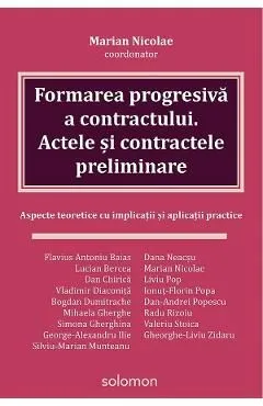 Formarea progresiva a contractului. Actele si contractele preliminare de Marian Nicolae