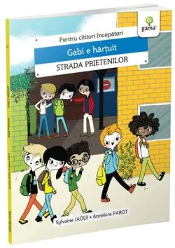 Gabi e hartuit/Strada Prietenilor de Sylvaine Jaoui
