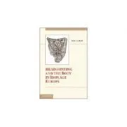 Headhunting and the Body in Iron Age Europe de Ian Armit