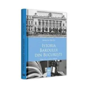 Istoria Baroului din Bucuresti de Mircea Dutu