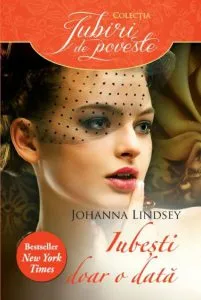 Iubesti doar o data de Johanna Lindsey