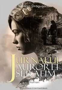 Jurnalul Aurorei Serafim - Sidonia Dragusanu, Editia 2020 de Sidonia Dragusanu