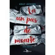 La un pas de moarte. Al treilea volum seria Crima perfecta de Holly Jackson