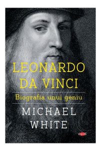 Leonardo da Vinci. Biografia unui geniu -(Carte pentru toți)