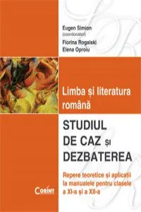 Limba si literatura romana. Studiul de caz si dezbaterea