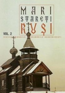 Mari stareti rusi, Vol. 2: vietile, minunile, indrumari duhovnicesti