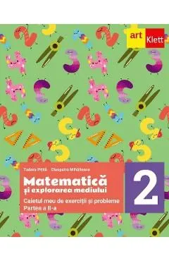 Matematica si explorarea mediului - Clasa 2 Partea 2 - Caietul meu de exercitii si probleme de Cleopatra Mihailescu